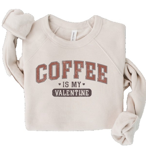 Coffee is my Valentine Premium Graphic Sweatshirt