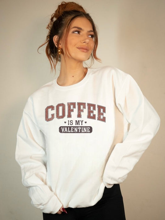 Coffee is my Valentine Premium Graphic Sweatshirt