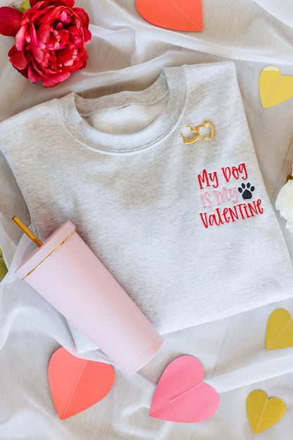 My Dog is My Valentine Embroidered Sweatshirt